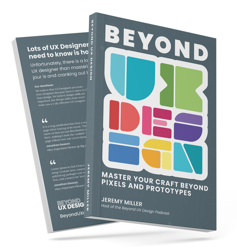 Beyond UX Design: Master Your Craft Beyond Pixels and Prototypes // Get ...