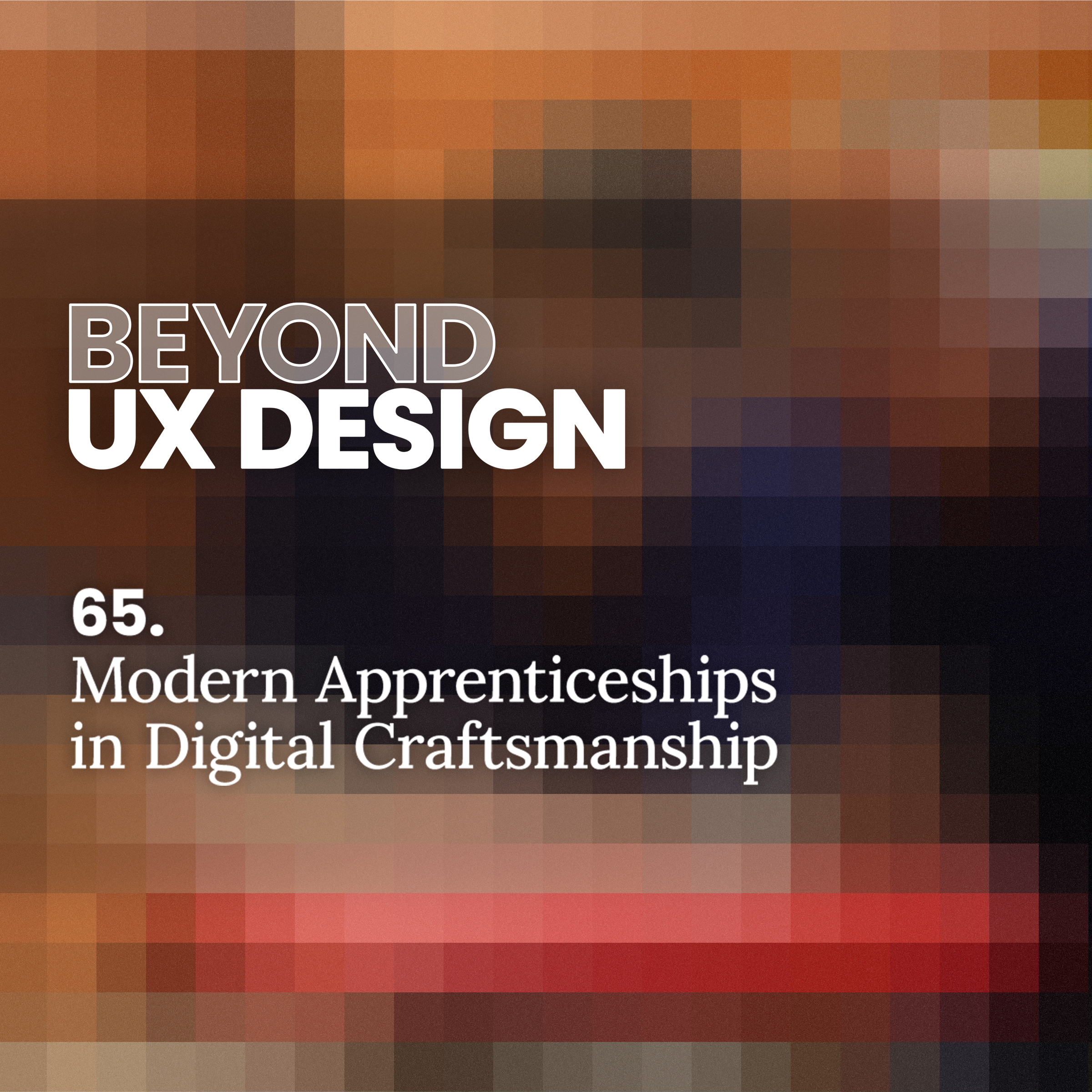 65. The UX Guild: Modern Apprenticeships in Digital Craftsmanship