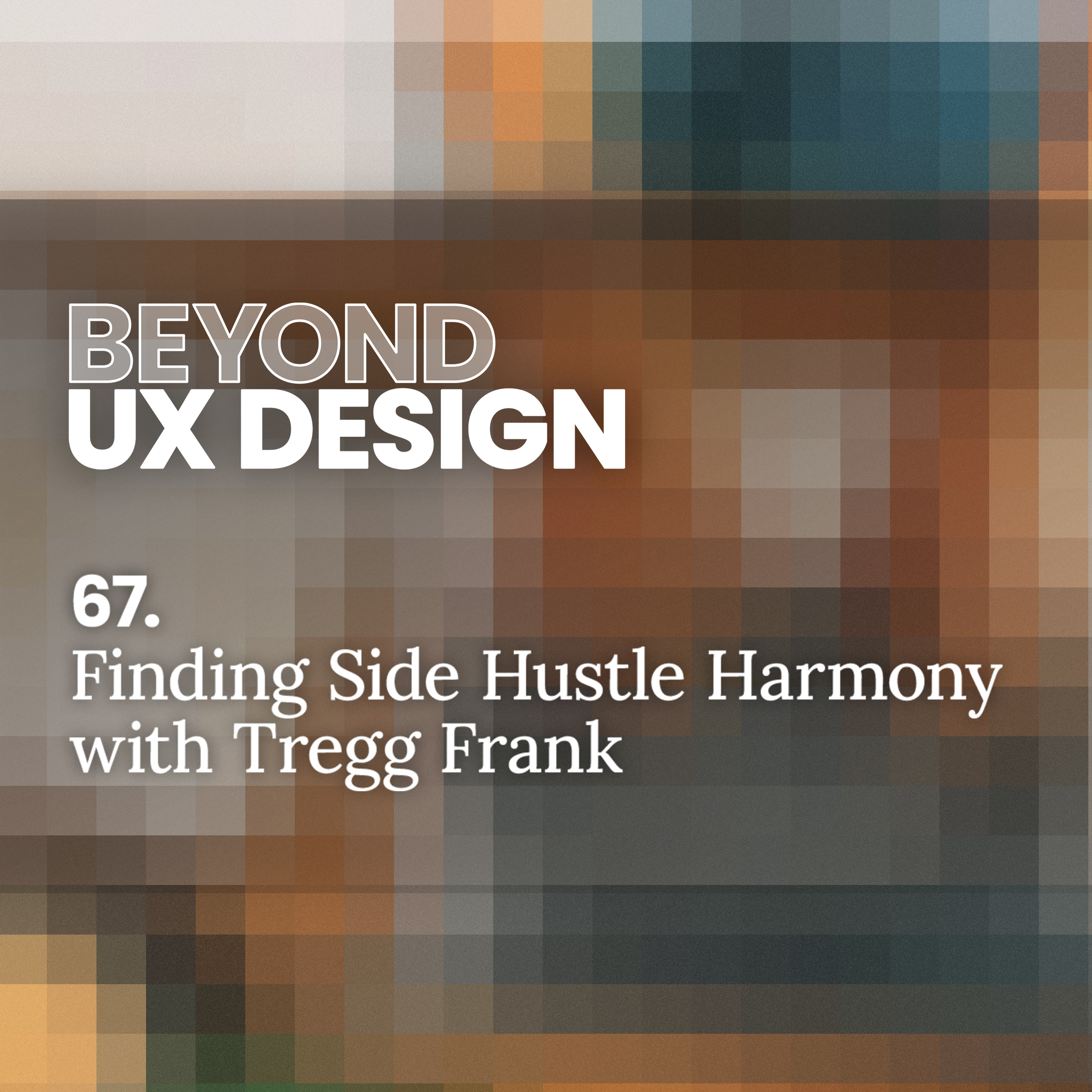 67. Innovation Off the Clock: Finding Side Hustle Harmony with Tregg Frank